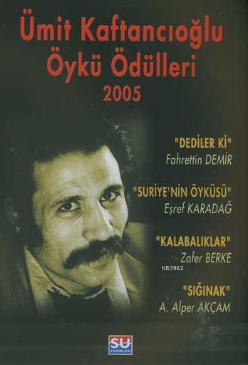 Ümit Kaftancıoğlu Öykü Ödülleri 2005