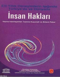 Türkiye'de ve Dünya'da İnsan Hakları; Elli Yıllık Deneyimlerin Işığında Türkiye'de ve Dünyada İnsan Hakları