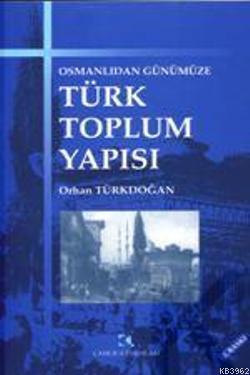 Osmanlı'dan Günümüze Türk Toplum Yapısı