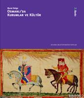 Osmanlıda Kurumlar ve Kültür (Ciltli)