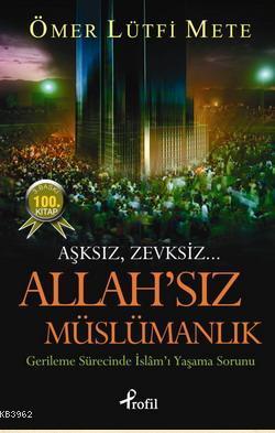 Allah'sız Müslümanlık (Cep Boy); Gerileme Sürecinde İslam'ı Yaşama Sorunu