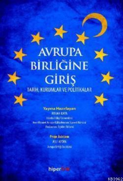 Avrupa Birliğine Giriş; Tarih, Kurumlar ve Politikalar