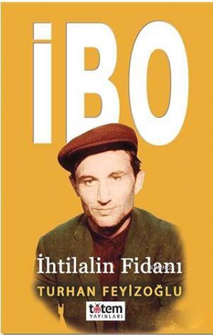 İbo; İhtilalin Fidanı