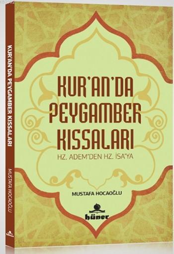 Kur'an'da Peygamber Kıssaları; Hz.Adem'den Hz.İsa'ya