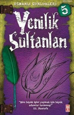 Yenilik Sultanları; Osmanlı Günlükleri