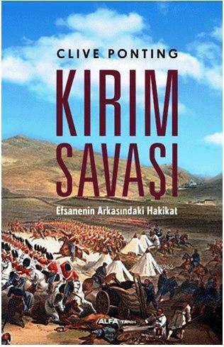 Kırım Savaşı; Efsanenin Arkasındaki Hakikat