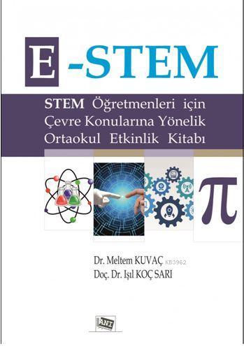 E-Stem; Stem Öğretmenleri İçin Çevre Konularına Yönelik Ortaokul Etkinlik Kitabı
