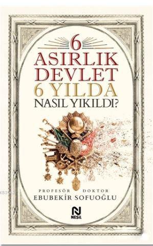 6 Asırlık Devlet Nasıl Yıkıldı?