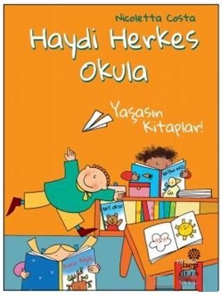 Yaşasın Kitaplar! - Haydi Herkes Okula