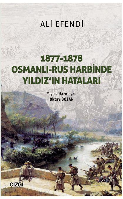 1877-1878 Osmanlı - Rus Harbinde Yıldız'ın Hataları (Osmanlıca-Türkçe)