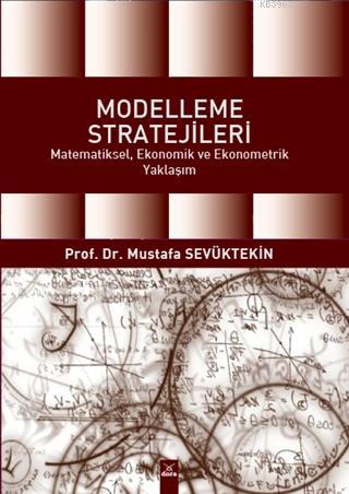 Modelleme Stratejileri; Matematiksel, Ekonomik ve Ekonometrik Yaklaşım