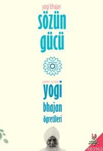 Sözün Gücü; Yogi Bhajan Öğretileri