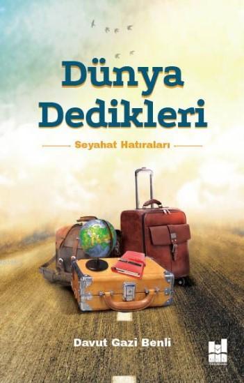 Dünya Dedikleri; Seyahat Hatıraları