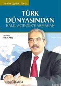 Türk Dünyasından Halil Açıkgöz'e Armağan