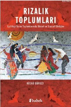 Rızalık Toplumları; Eşitlikçi Tarım Toplumlarında Dinsel ve Siyasal Görüşler