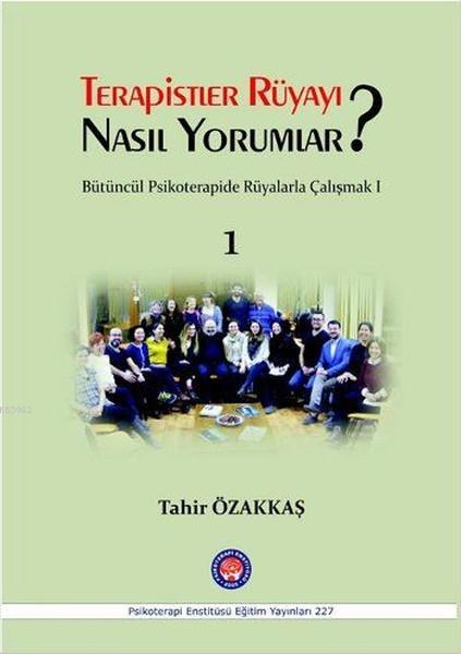 Terapistler Rüyayı Nasıl Yorumlar?; Bütüncül Psikoterapide Rüyalarla Çalışmak 1