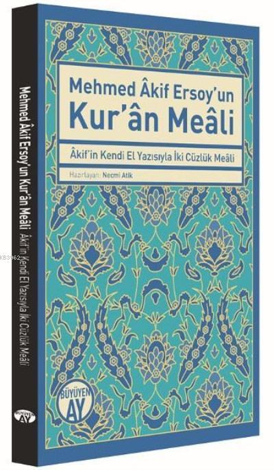 Mehmed Akif Ersoy'un Kur'an Meali; Akif'in Kendi El Yazısıyla İki Cüzlük Meali
