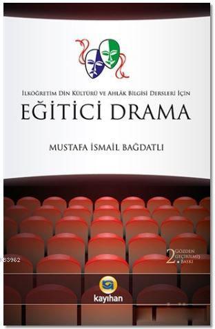 Eğitici Drama; İlköğretim Din Kültürü ve Ahlak Bilgisi Dersleri İçin