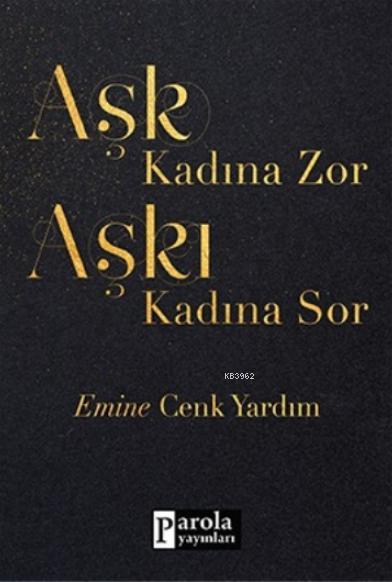 Aşk Kadına Zor Aşkı Kadına Sor