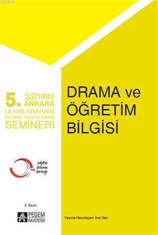 Drama ve Öğretim Bilgisi; 5.Ankara Uluslararası Eğitimde Yaratıcı Drama Semineri