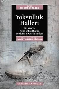 Yoksulluk Halleri; Türkiye´de Kent Yoksulluğunun Toplumsal Görünümleri