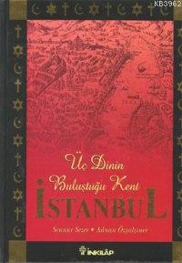 Üç Dinin Buluştuğu Kent İstanbul
