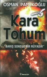 Kara Tohum; Barış Sonsuz Bir Rüyadır