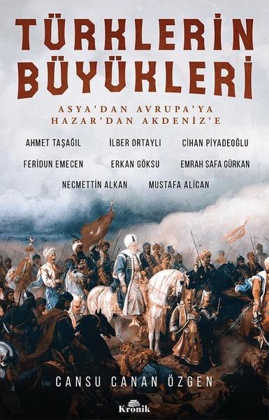 Türklerin Büyükleri; Asya'dan Avrupa'ya Hazar'dan Akdeniz'e