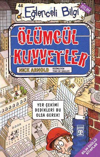 Ölümcül Kuvvetler; Eğlenceli Bilim, +10 Yaş