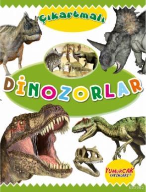 Çıkartmalı Dinozorlar; Erken Öğrenme Kitapları