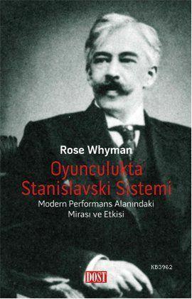 Oyunculukta Stanislavski Sistemi; Modern Performans Alanındaki Mirası ve Etkisi