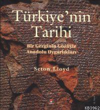 Türkiye'nin Tarihi (Ciltli); Bir Gezginin Gözüyle Anadolu Uygarlıkları