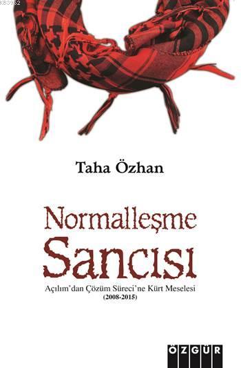 Normalleşme Sancısı; Açılım'dan Çözüm Sürecine Kürt Meselesi (2008 - 2015)