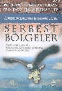 Küresel Pazarların Ekonomik Üsleri Serbest Bölgeler