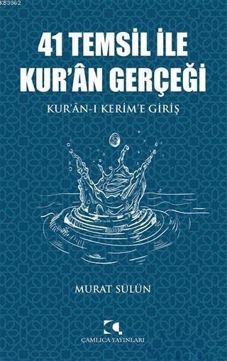 41 Temsil İle Kur'an Gerçeği; Kur'an-ı Kerim'e Giriş