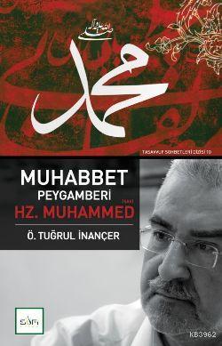 Muhabbet Peygamberi Hz. Muhammed (s.a.v.)