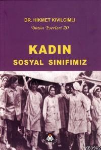 Kadın - Sosyal Sınıfımız; Bütün Eserleri 20