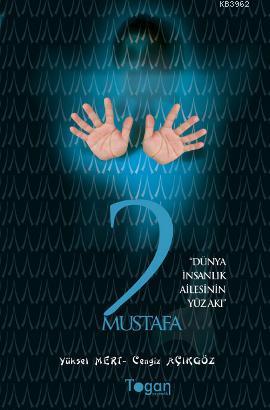 2 Mustafa; Dünya İnsanlık Ailesinin Yüz Akı