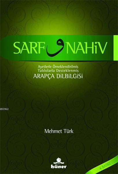 Sarf ve Nahiv / Arapça Dilbilgisi; Ayetlerde Örneklendirilmiş Tablolarla Desteklenmiş Arapça Dilbilgisi