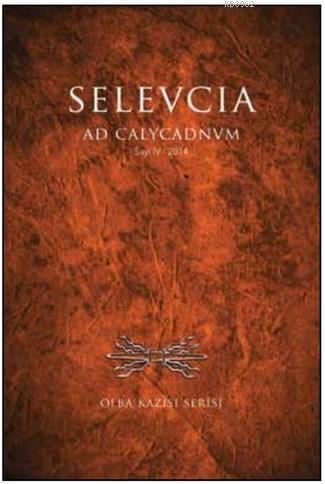 Selevcia ad Calycadnum; Olba Kazısı Serisi Sayı:IV 2014