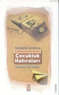 Edebiyatçılarımızın Çocukluk Hatıraları