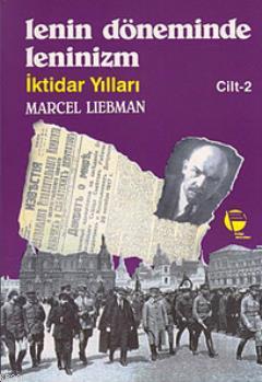 Lenin Döneminde Leninizm Cilt 2; İktidar Yılları