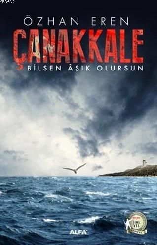 Çanakkale; Bilsen Aşık Olursun