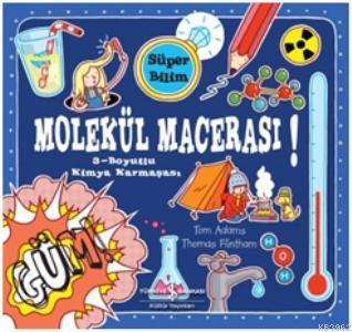 Süper Bilim - Molekül Macerası (Ciltli); 3 Boyutlu Kitaplar, Eğlenceli Kimya!