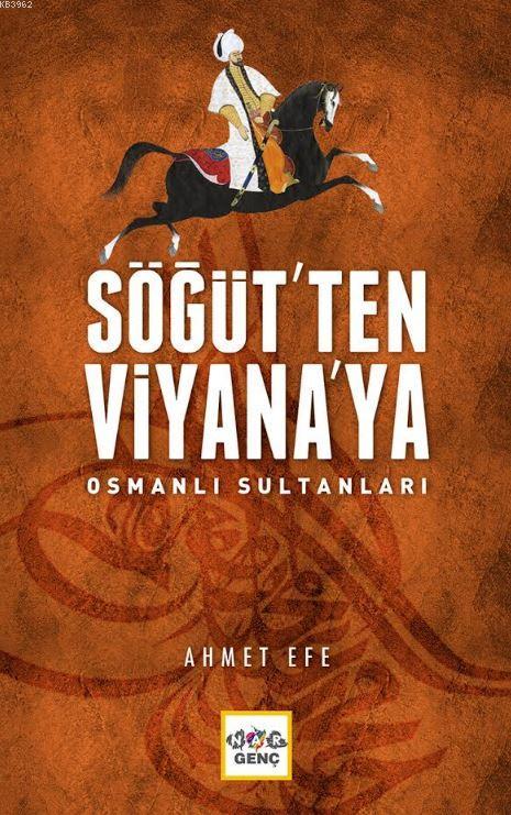 Söğüt'ten Viyana'ya Osmanlı Sultanları