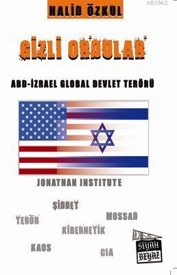 Gizli Ordular; ABD - İZRAEL Global Devlet Terörü
