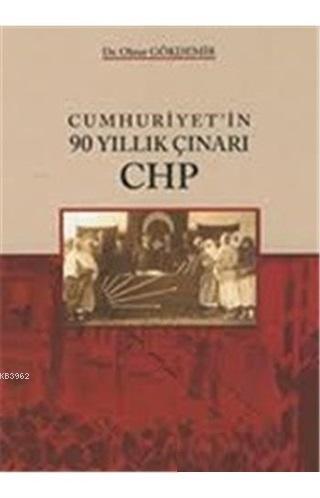 Cumhuriyetin 90 Yıllık Çınarı CHP
