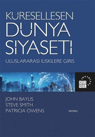 Küreselleşen Dünya Siyaseti; Uluslararası İlişkilere Giriş