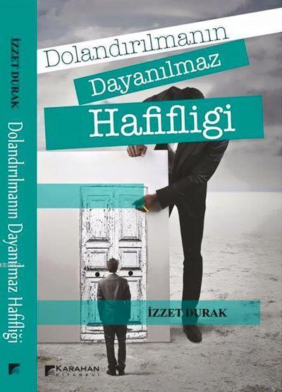 Dolandırılmanın Dayanılmaz Ağırlığı