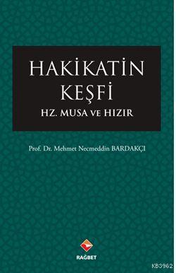 Hakikatin Keşfi; Hz.Musa ve Hızır